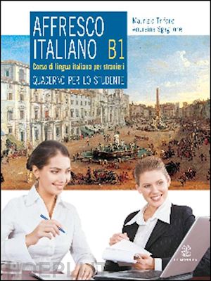 trifone maurizio; scaglione andreina - affresco italiano b1 - quaderno per lo studente