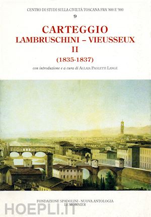 lambruschini raffaello; vieusseux giampietro - carteggio (1835-1837)