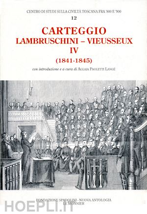 lambruschini raffaello; vieusseux giampietro - carteggio (1841-1845)