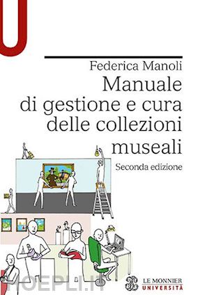 manoli federica - manuale di gestione e cura delle collezioni museali