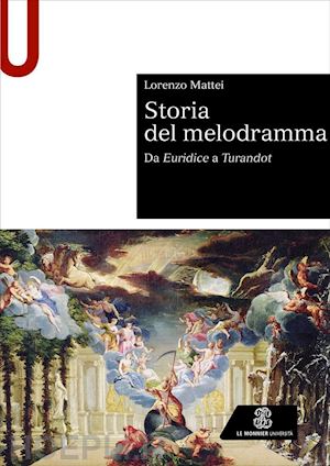 mattei lorenzo - storia del melodramma