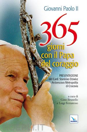 giovanni paolo ii - 365 giorni con il papa del coraggio