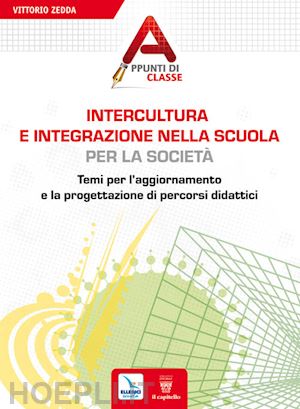zedda vittorio - intercultura e integrazione nella scuola, per la società. temi per l'aggiornamento e la progettazione di percorsi didattici