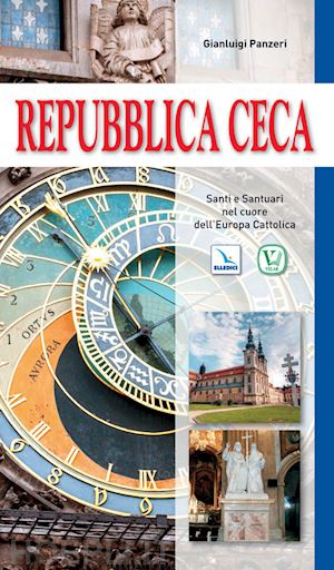 panzeri gianluigi - repubblica ceca. santi e santuari nel cuore dell'europa cattolica