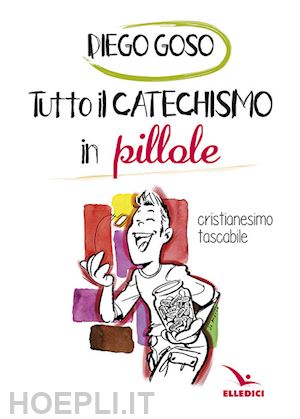 goso diego - tutto il catechismo in pillole