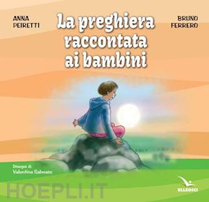 peiretti anna; ferrero bruno - la preghiera raccontata ai bambini