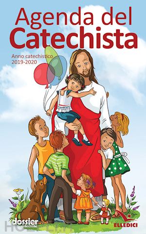 aa.vv. - agenda del catechista. anno catechistico 2019-2020