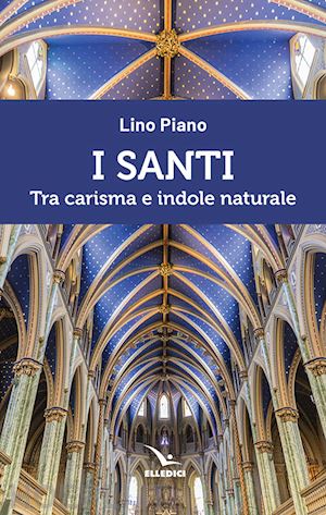 piano lino - i santi. tra carisma e indole naturale