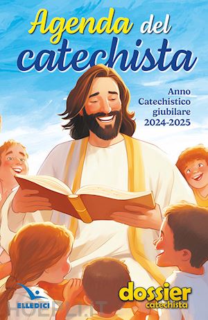 rossi v.(curatore) - agenda del catechista. anno catechistico giubilare 2024-2025