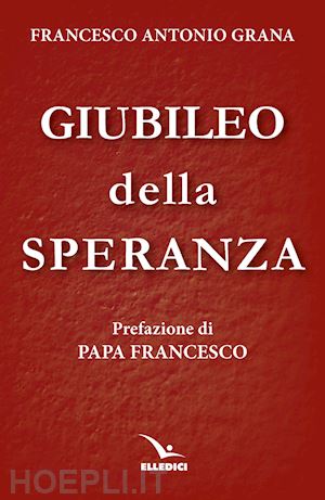 grana francesco antonio - giubileo della speranza