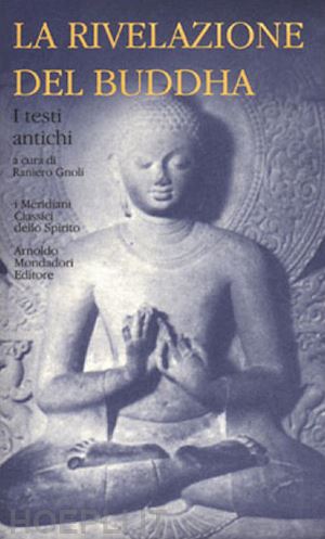 buddha; gnoli r. (curatore) - la rivelazione del buddha - vol.1