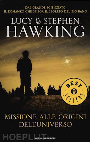 hawking lucy; hawking stephen - missione alle origini dell'universo
