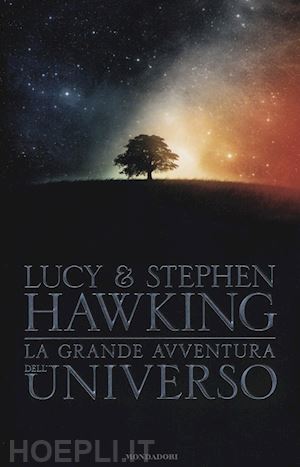 hawking lucy; hawking stephen - grande avventura dell'universo: la chiave segreta per l'universo-caccia al tesor