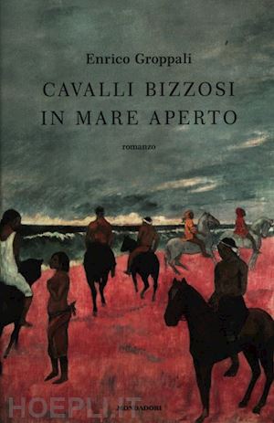 groppali enrico - cavalli bizzosi in mare aperto