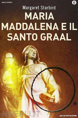 starbird margaret - maria maddalena e il santo graal