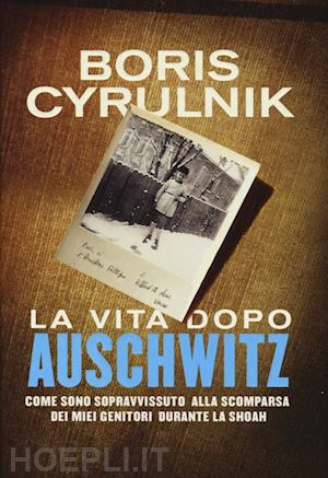 cyrulnik boris - la vita dopo auschwitz