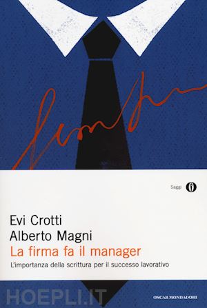 crotti evi; magni alberto - la firma fa il manager