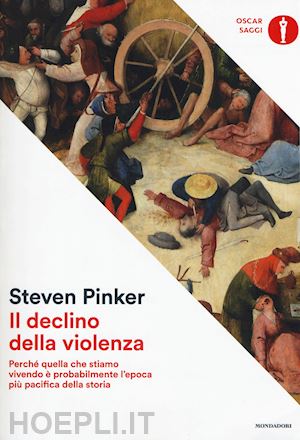 pinker steven - il declino della violenza
