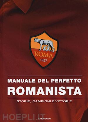 ac roma - manuale del perfetto romanista