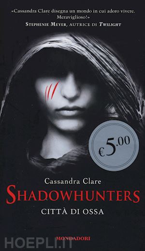 clare cassandra - shadowhunters. citta' di ossa