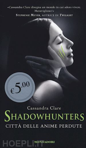 clare cassandra - citta' delle anime perdute. shadowhunters
