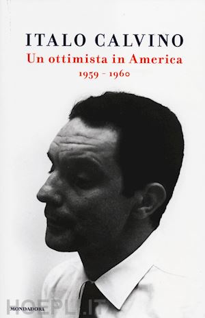 calvino italo - un ottimista in america (1959-1960)