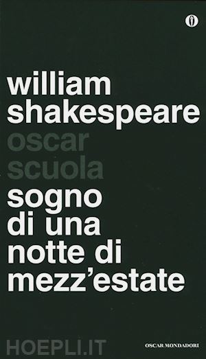 shakespeare william - il sogno di una notte di mezza estate. testo inglese a fronte