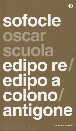 Oscar classici Testo greco a fronte Edipo re-Edipo a Colono-Antigone 