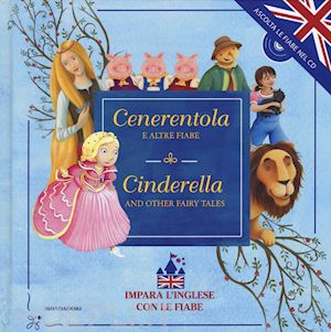 aa.vv. - cenerentola e altre fiabe-cinderella and other fairy tales. ediz. bilingue. con