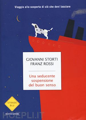 storti giovanni; rossi franz - una seducente sospensione del buon senso