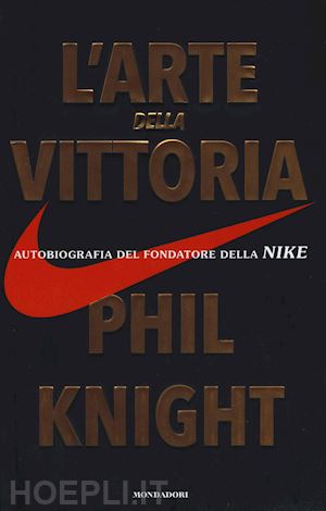 knight phil - l'arte della vittoria