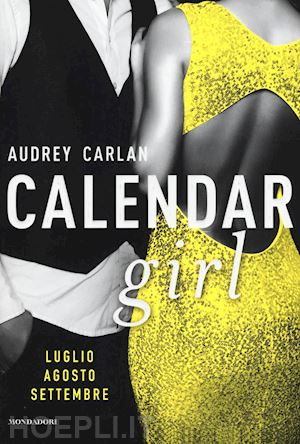carlan audrey - calendar girl - luglio, agosto, settembre