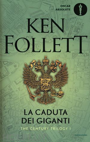 follett ken - la caduta dei giganti. the century trilogy . vol. 1