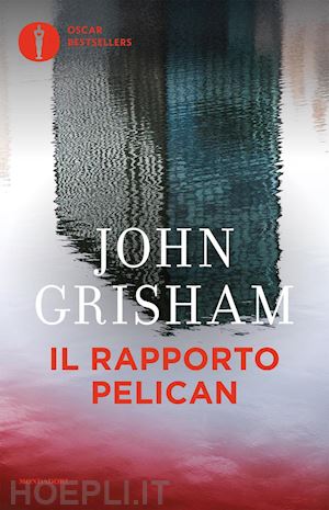 grisham john - il rapporto pelican