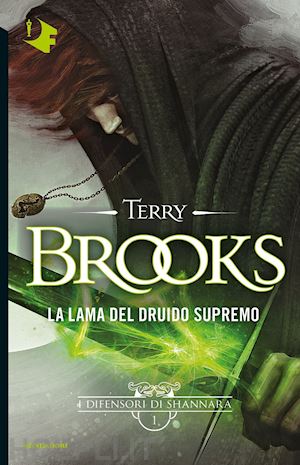 brooks terry - la lama del druido supremo. i difensori di shannara . vol. 1
