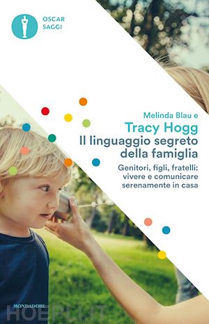 hogg tracy; blau melinda - il linguaggio segreto della famiglia