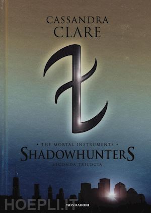 clare cassandra - shadowhunters. the mortal instruments. seconda trilogia: citta' degli angeli cad