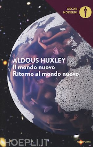 huxley aldous - il mondo nuovo  - ritorno al mondo nuovo
