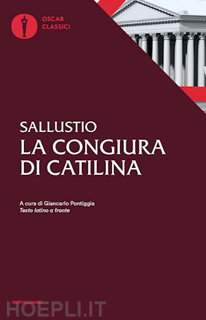 sallustio caio crispo; pontiggia g. (curatore) - la congiura di catilina. testo latino a fronte
