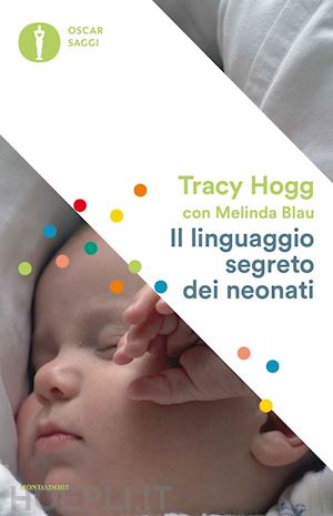 hogg tracy; blau melinda - il linguaggio segreto dei neonati