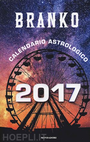 branko - branko 2017 - calendario astrologico 2017