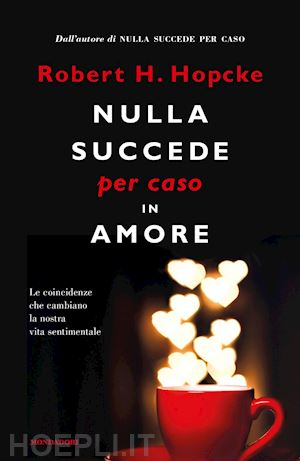 Incredible Expect it Conquest Nulla Succede Per Caso In Amore - Hopcke Robert H. | Libro Mondadori  09/2017 - HOEPLI.it