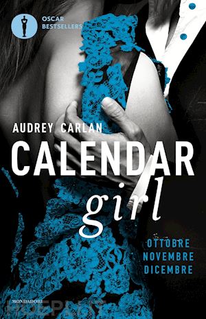 carlan audrey - calendar girl. ottobre, novembre, dicembre