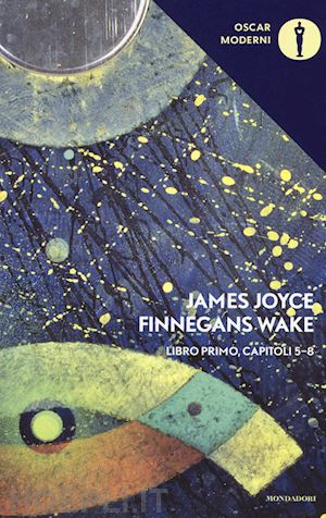 joyce james - finnegans wake. libro primo, capitoli 5-8