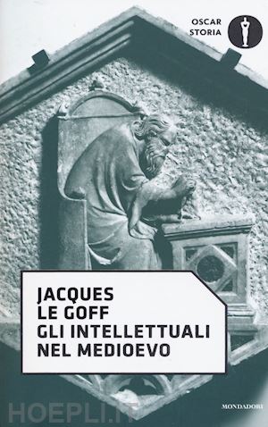 le goff jacques - gli intellettuali nel medioevo