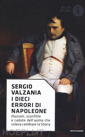 valzania sergio - i dieci errori di napoleone