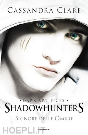 clare cassandra - shadowhunters - signore delle ombre