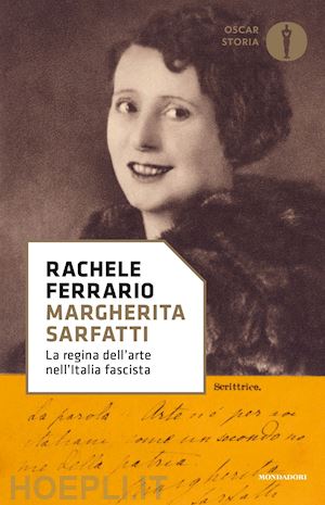 ferrario rachele - margherita sarfatti. la regina dell'arte nell'italia fascista