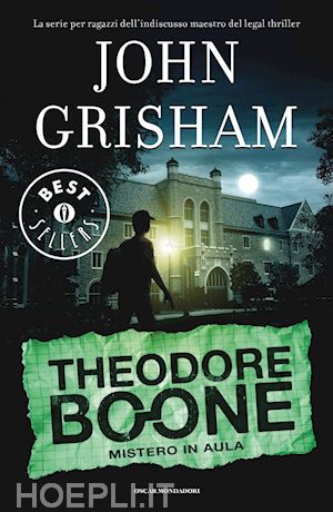 grisham john - mistero in aula - theodore boone