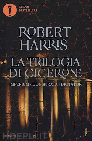 harris robert - la trilogia di cicerone: imperium-conspirata-dicatator
